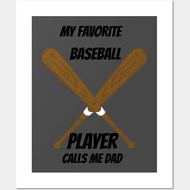 My Favorite Baseball Player Calls Me Dad Wall Art by Mommag9521